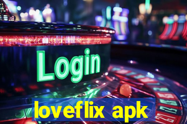 loveflix apk